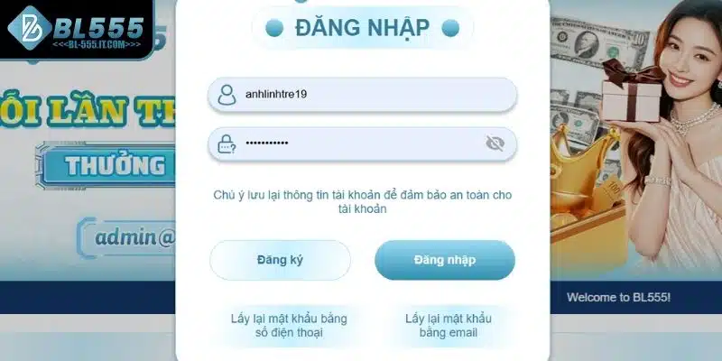 Đăng Nhập BL555 - Hướng Dẫn Bước Vào Thế Giới Cá Cược Đỉnh Cao 3 Nhập thông tin đăng nhập BL555