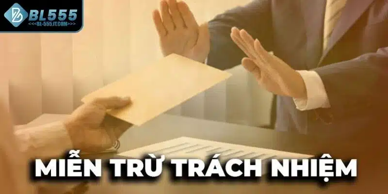 Miễn trừ trách nhiệm BL555 1 Các điều khoản miễn trừ trách nhiệm của nhà cái